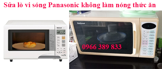 Sửa lò vi sóng Panasonic không làm nóng thức ăn 