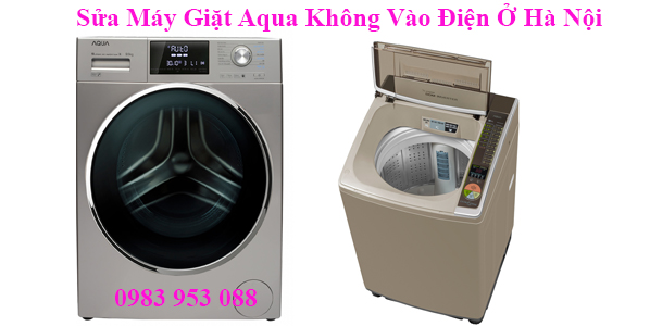 Sửa Máy Giặt Aqua Không Vào Điện Ở Hà Nội