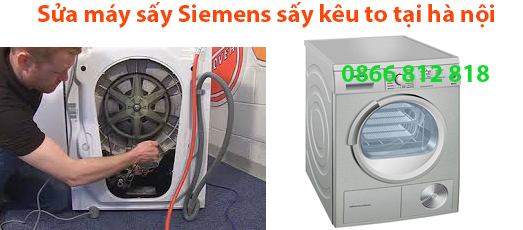 Sửa máy sấy Siemens sấy kêu to tại hà nội
