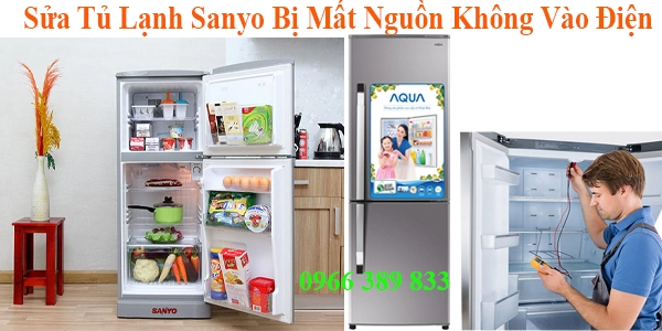 Sửa Tủ Lạnh Sanyo Bị Mất Nguồn Không Vào Điện