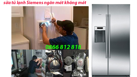 Sửa Tủ Lạnh Siemens Ngăn Mát Không Mát Tại Hà Nội